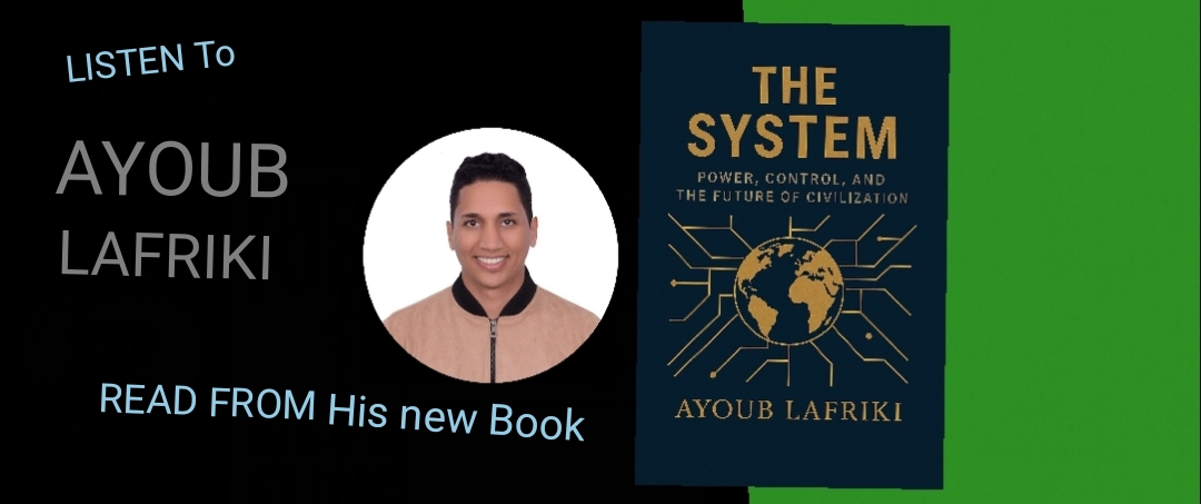 Ayoub Lafriki reads from his new Book, The System, and takes readers behind the hidden architecture